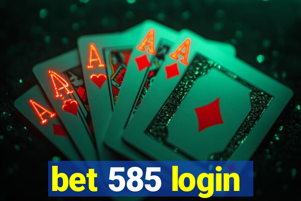 bet 585 login